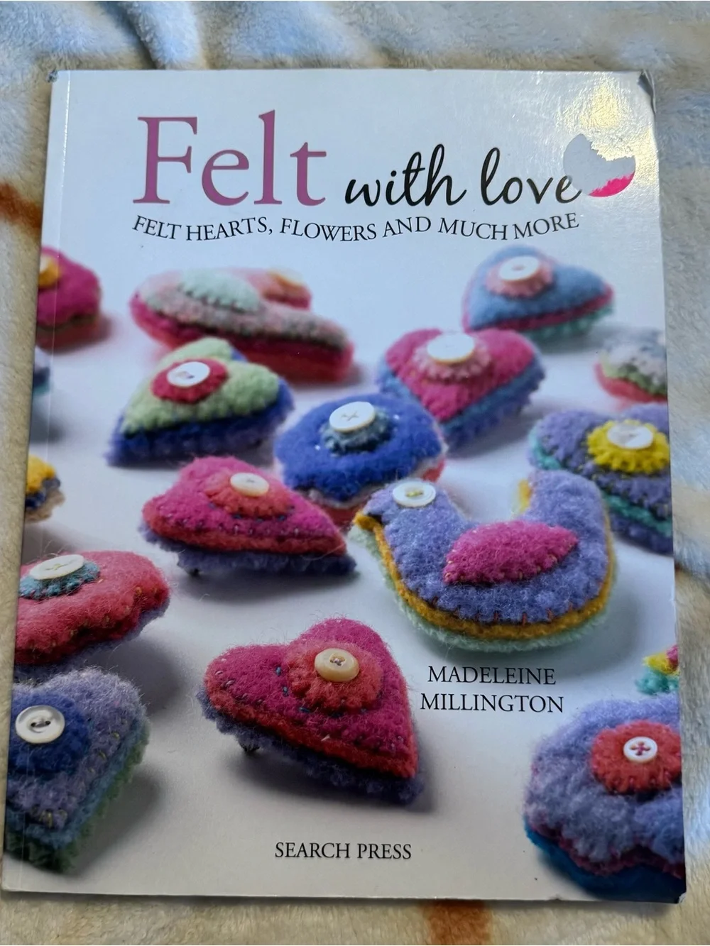 2013 Felt With Love Paperback Crafting Book